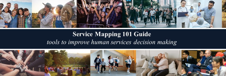 Illustrative image of a collage of images of people around wording, “Service Mapping 101 Guide, tools to improve human services decision making” 