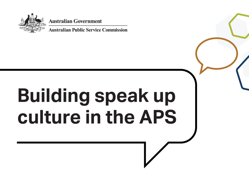Image of front cover of guidance documents. These have the name, ‘Building speak up culture in the APS’, and a number of empty speech bubbles indicative of conversations and questions.