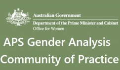 Australian Government logo and wording. Department of the Prime Minister and Cabinet, Office for Women.  APS Gender Analysis Community of Practice